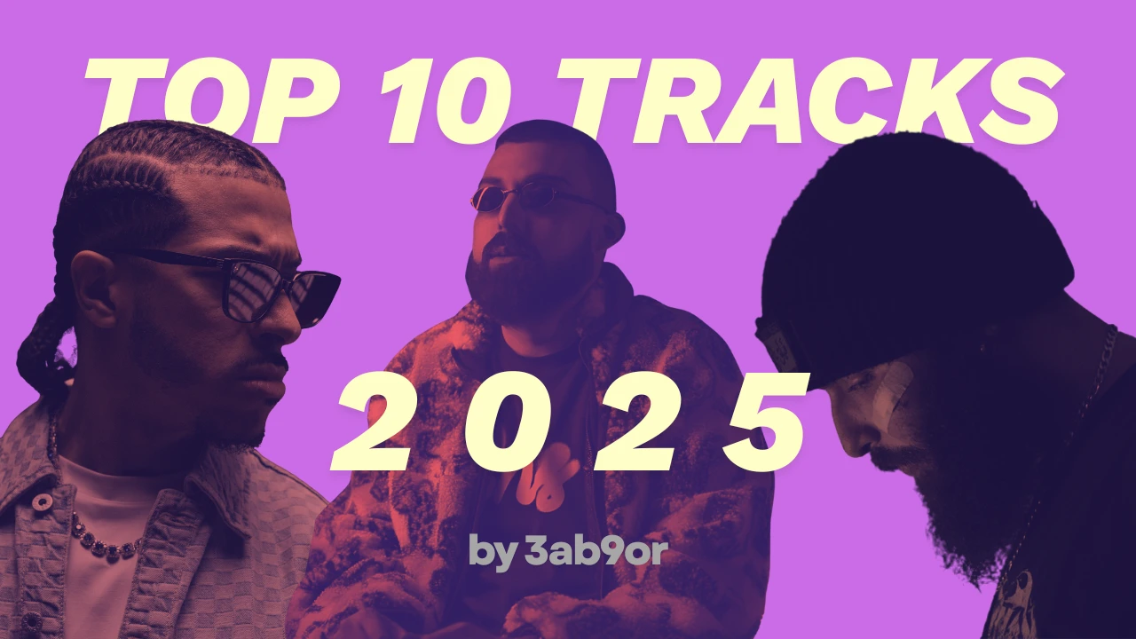 3ab9or's Picks - My Top 10 Moroccan Rap Songs of 2025