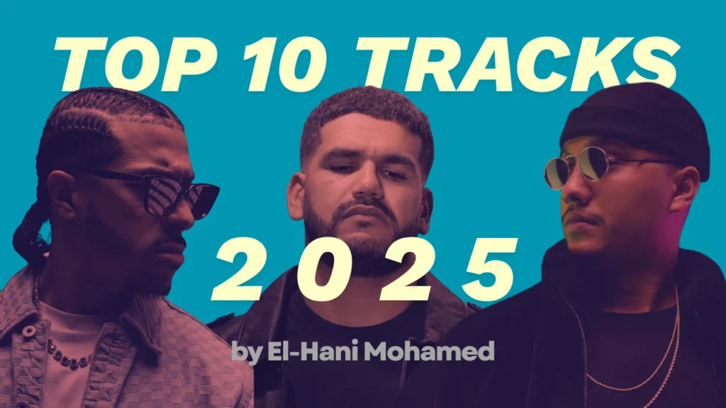 El Hani Mohamed's Picks - My Top 10 Moroccan Rap Songs of 2025